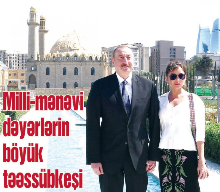 “Milli-mədəni dəyərlərimizi yaşadan və inkişaf etdirən Prezident…”