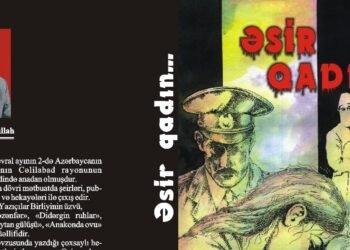 “Əsir qadın” əsəri, “Qarabağnamə” nin qızıl səhifəsi, – yeni faciə fəlsəfəsidir”