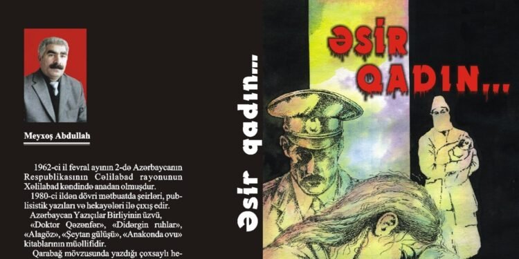 “Əsir qadın” əsəri, “Qarabağnamə” nin qızıl səhifəsi, – yeni faciə fəlsəfəsidir”