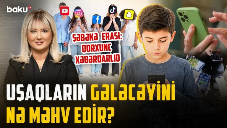 Smartfonlar uşaqlar üçün görünməyən təhlükəyə çevrilib – VİDEO