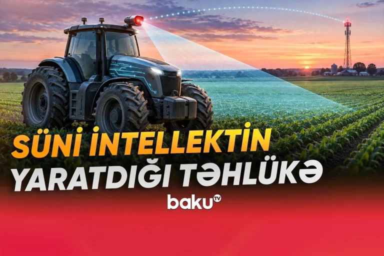 Kənd təsərrüfatında yeni potensial TƏHLÜKƏ – Avadanlıqlar casusluq alətinə çevrilə bilər? – VİDEO